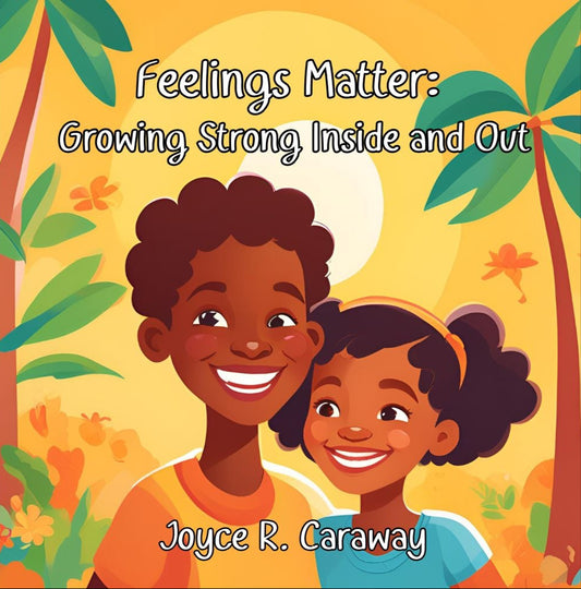 Feelings Matter: Growing Strong Inside Out